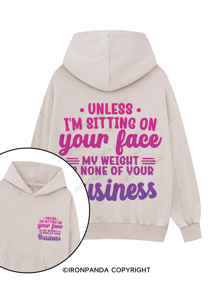 UNLESS I'M SITTING ON YOUR FACE Printed Washed Gym Hoodie