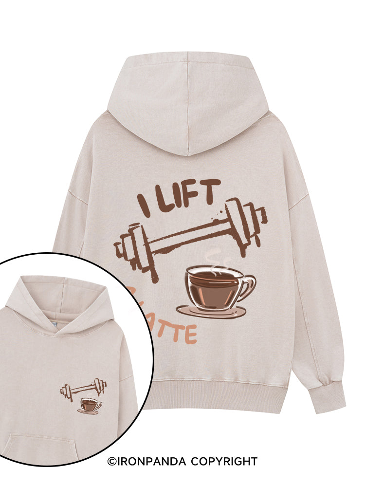 I LIFT A LATTE Printed Washed Gym Hoodie