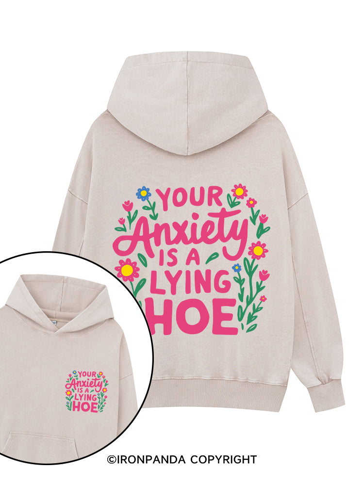 YOUR ANXIETY IS A LYING HOE Printed Washed Gym Hoodie