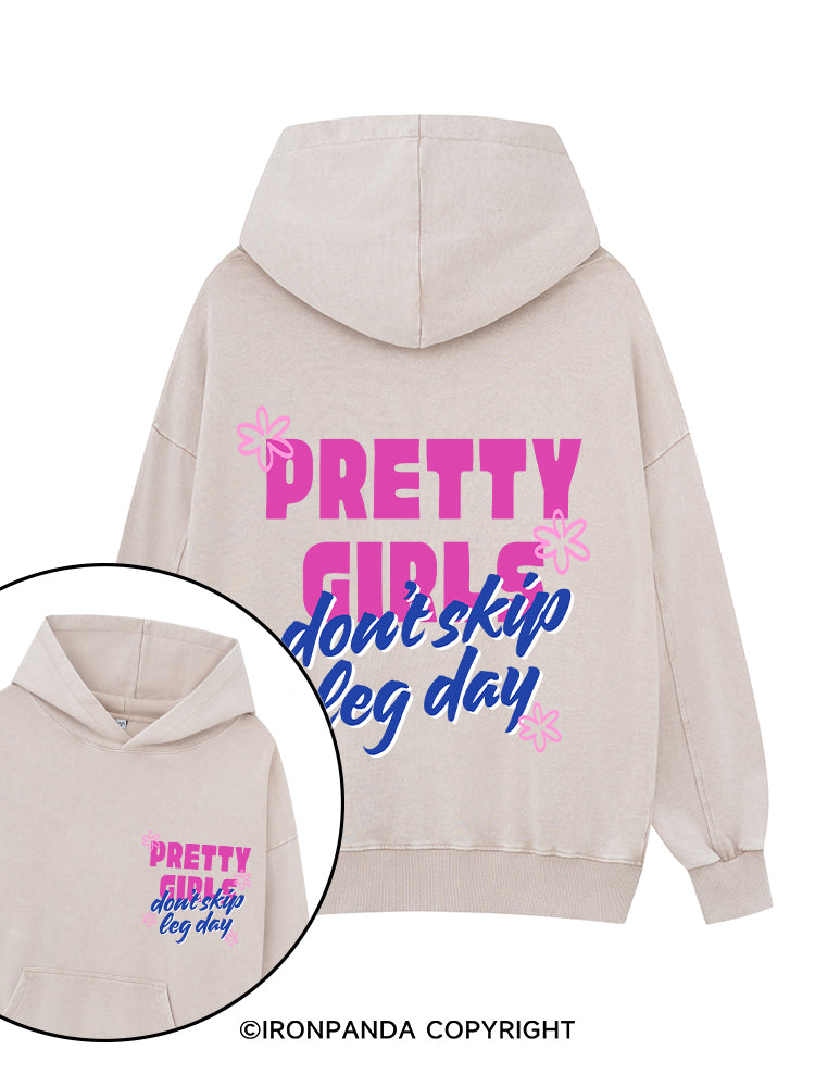 PRETTY GIRLS DON'T SKIP LEG DAY Printed Washed Gym Hoodie