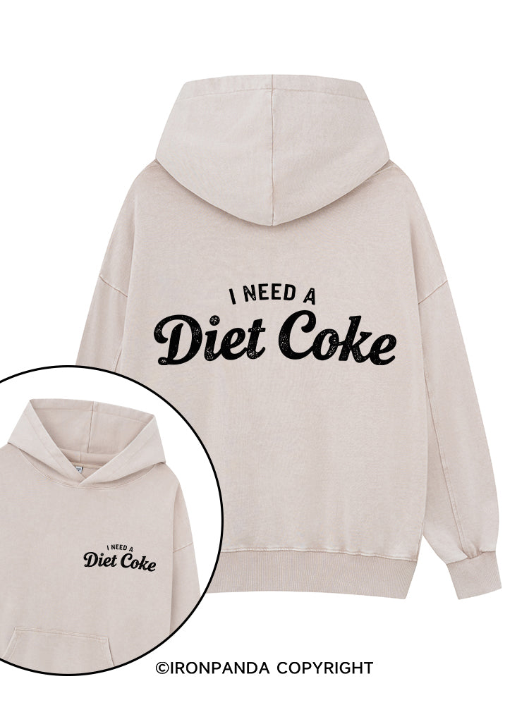 I NEED A DIET COKE Printed Washed Gym Hoodie
