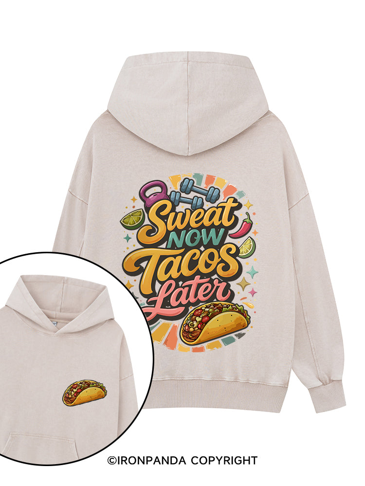 SWEAT NOW TACOS LATER Printed Washed Gym Hoodie
