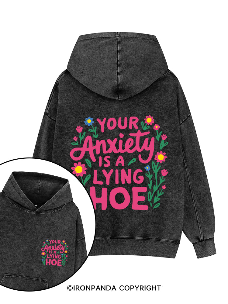 YOUR ANXIETY IS A LYING HOE Printed Washed Gym Hoodie
