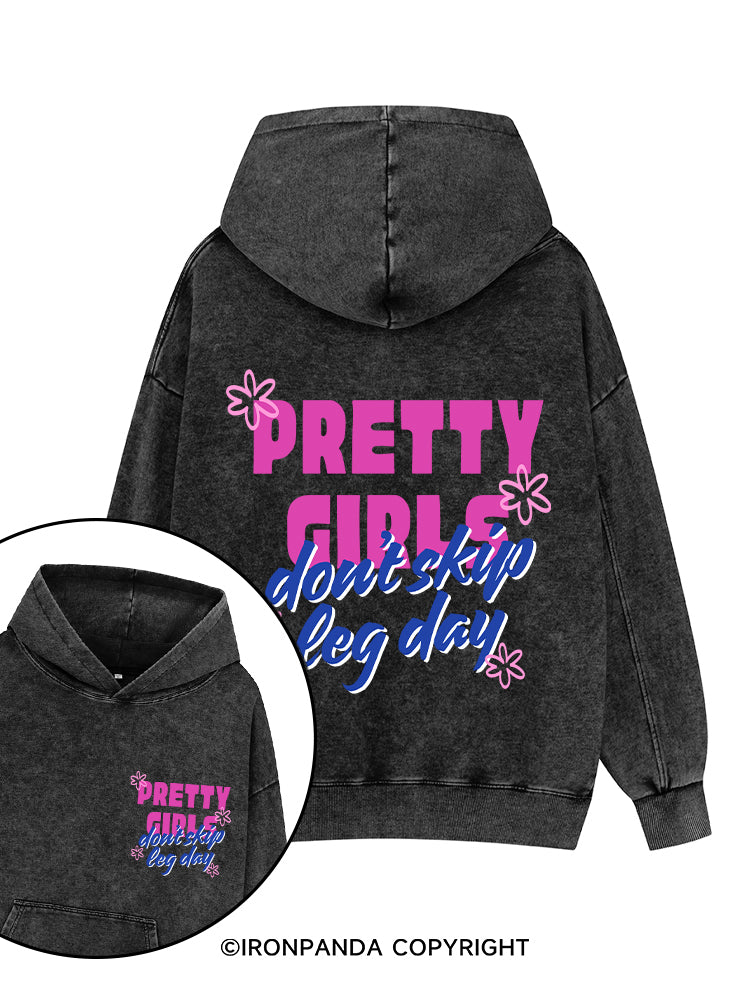 PRETTY GIRLS DON'T SKIP LEG DAY Printed Washed Gym Hoodie