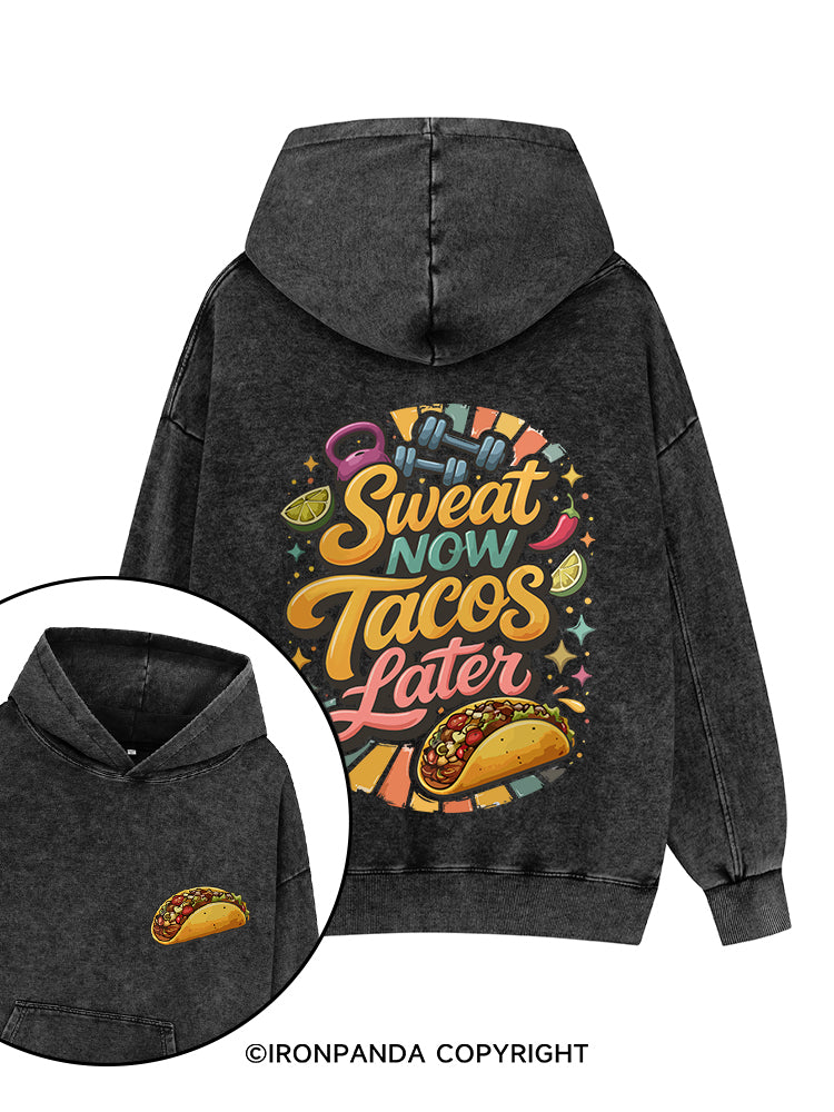 SWEAT NOW TACOS LATER Printed Washed Gym Hoodie