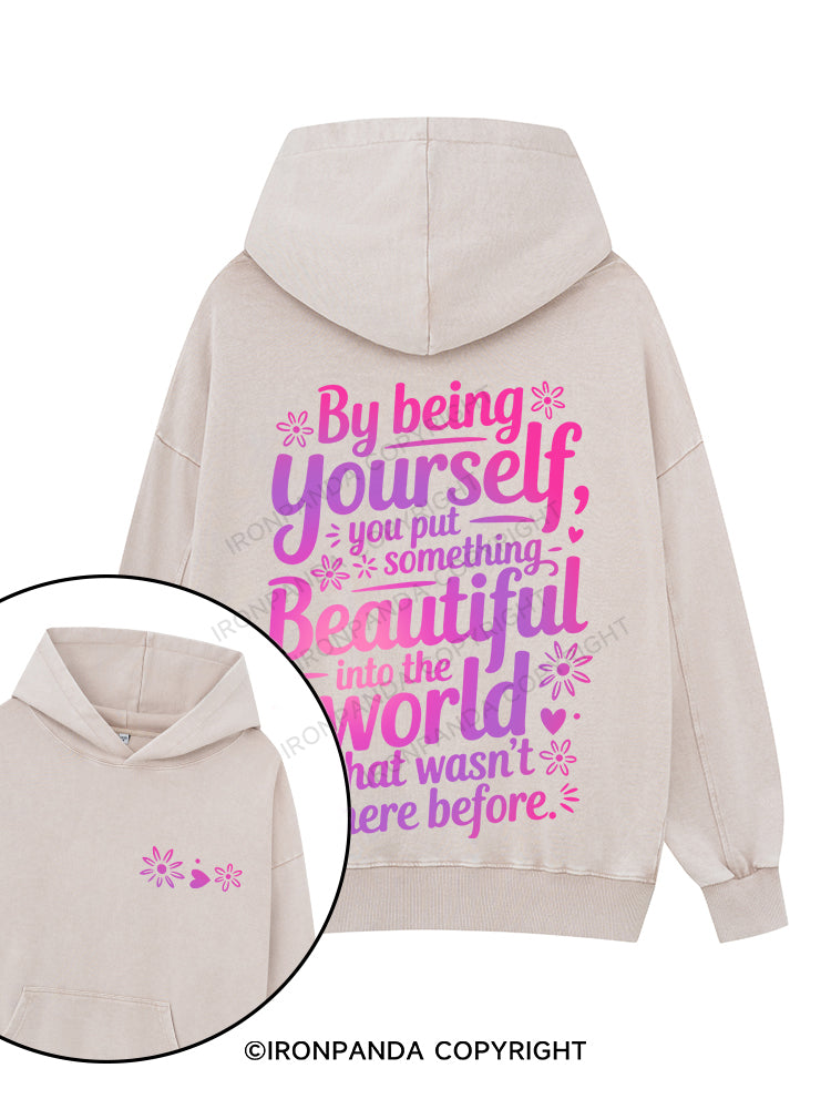 “By being yourself, you put something beautiful into the world that wasn’t there before.” Printed Washed Gym Hoodie