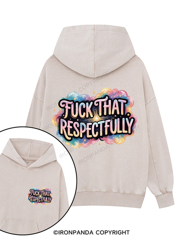 FUCK THAT RESPECTFULLY Printed Washed Gym Hoodie