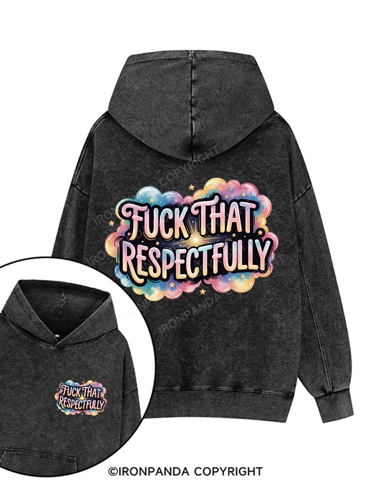 FUCK THAT RESPECTFULLY Printed Washed Gym Hoodie