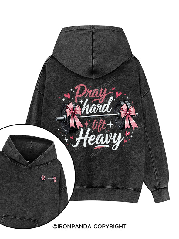 pray hard lift heavy Printed Washed Gym Hoodie