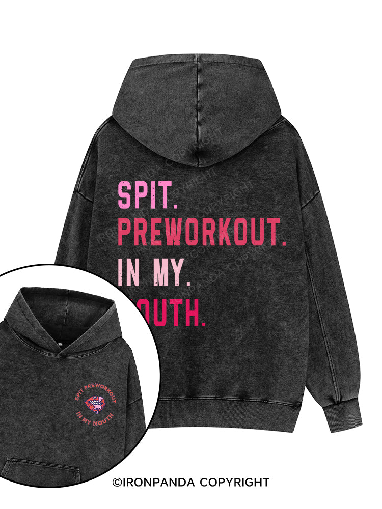 Spit Preworkout In My Mouth Printed Washed Gym Hoodie