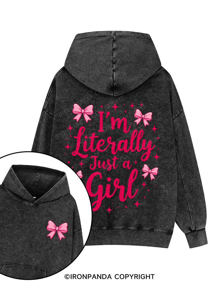 I'M LITERALLY JUST A GIRL Printed Washed Gym Hoodie