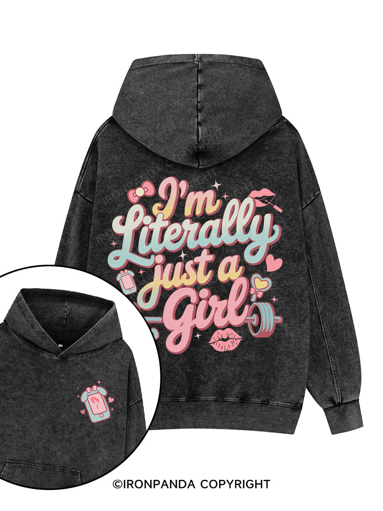 I'M LITERALLY JUST A GIRL Washed Gym Hoodie