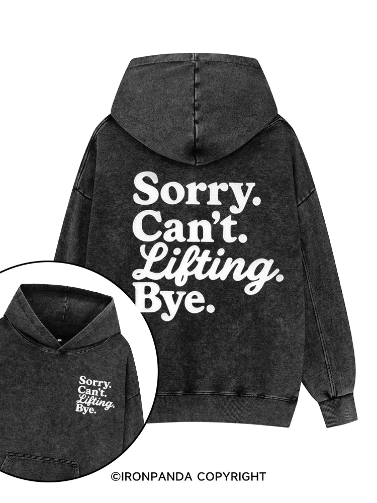 Sorry Can’t Lifting Bye Printed Washed Gym Hoodie