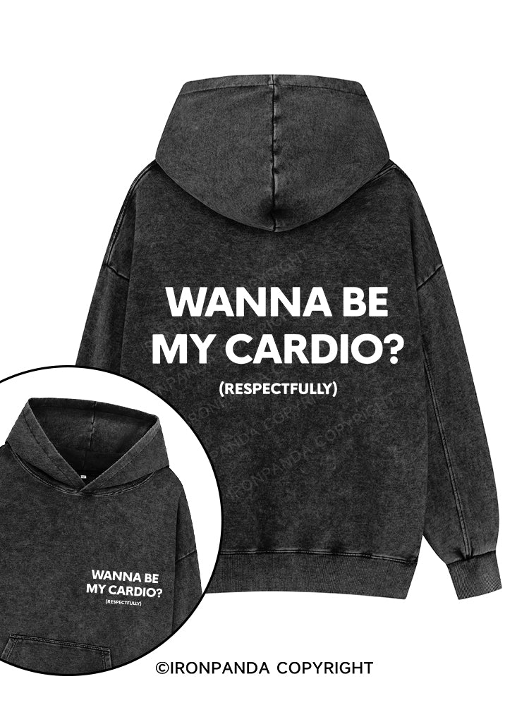 WANNA BE MY CARDIO (RESPECTFULLY) Printed Washed Gym Hoodie