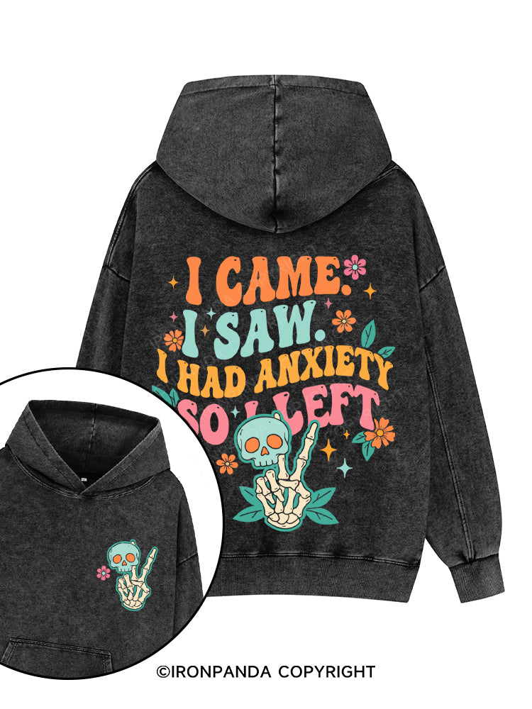 I Came. I Saw. I Had Anxiety, So I Left Printed Washed Gym Hoodie