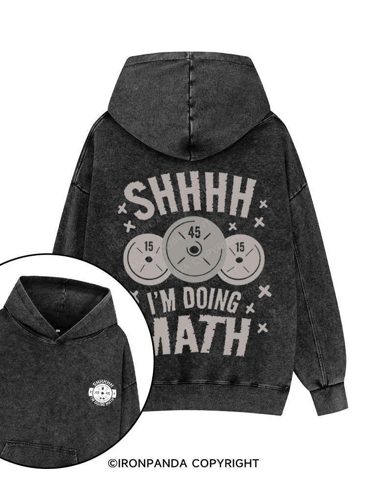 SHHHH I'M DOING MATH Printed Washed Gym Hoodie