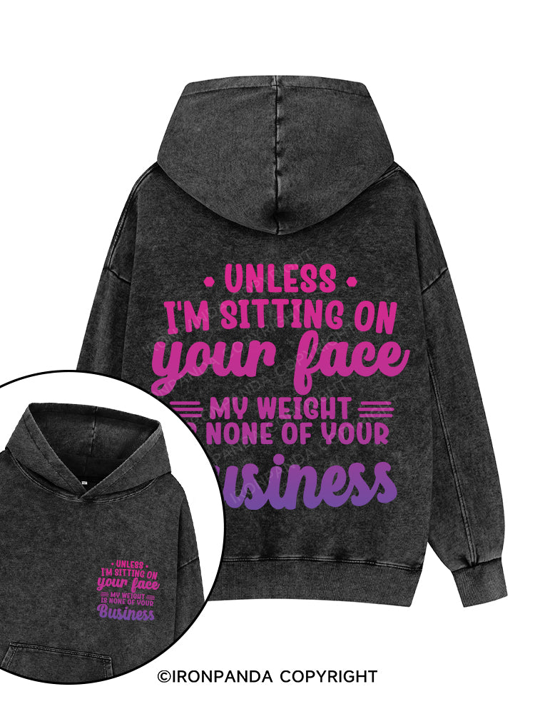 UNLESS I'M SITTING ON YOUR FACE Printed Washed Gym Hoodie