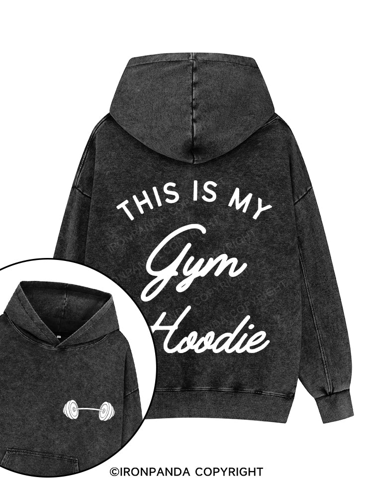 THIS IS MY GYM HOODIE Printed Washed Gym Hoodie