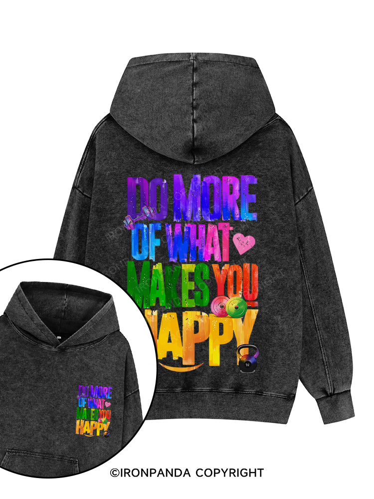 DO MORE OF WHAT MAKES YOU HAPPY Printed Washed Gym Hoodie