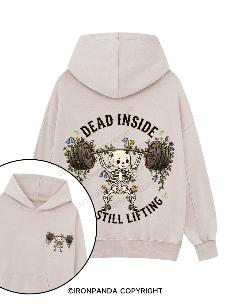 DEAD INSIDE BUT STILL LIFTING Printed Washed Gym Hoodie