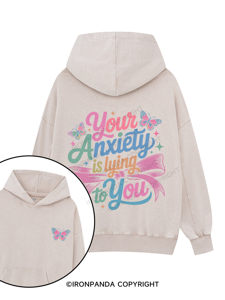 your anxiety is lying to you Printed Washed Gym Hoodie