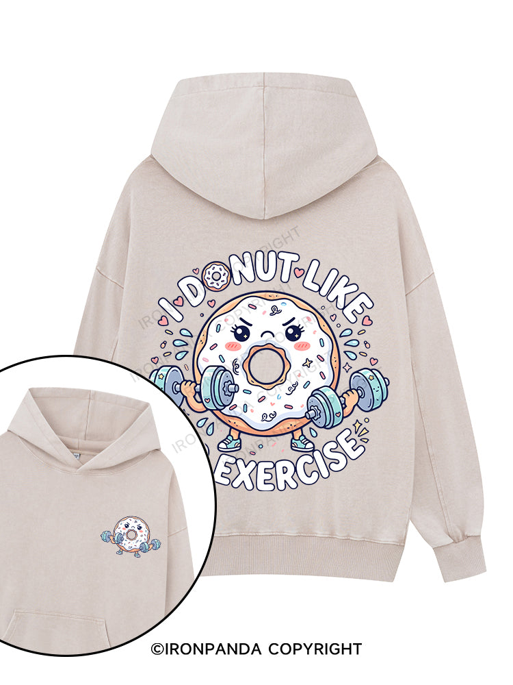 I Donut Like to Exercise Printed Washed Gym Hoodie