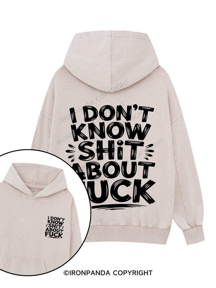 I Don't Know Shit About Fuck Printed Washed Gym Hoodie