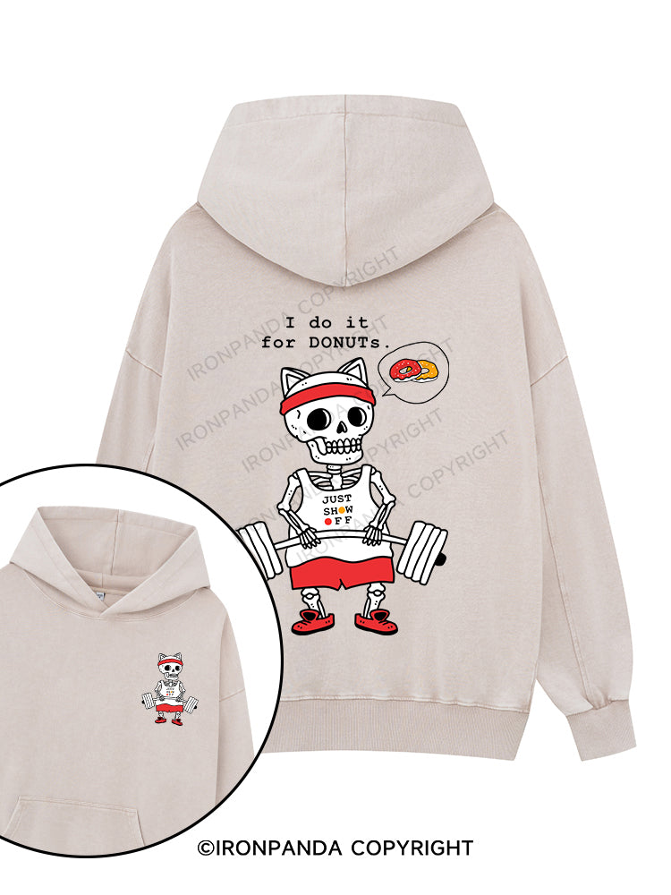 I do it for DONUTS Printed Washed Gym Hoodie