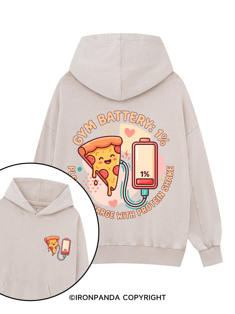 GYM BATTERY ：1% — PLEASE RECHARGE WITH PROTEIN SHAKE Printed Washed Gym Hoodie