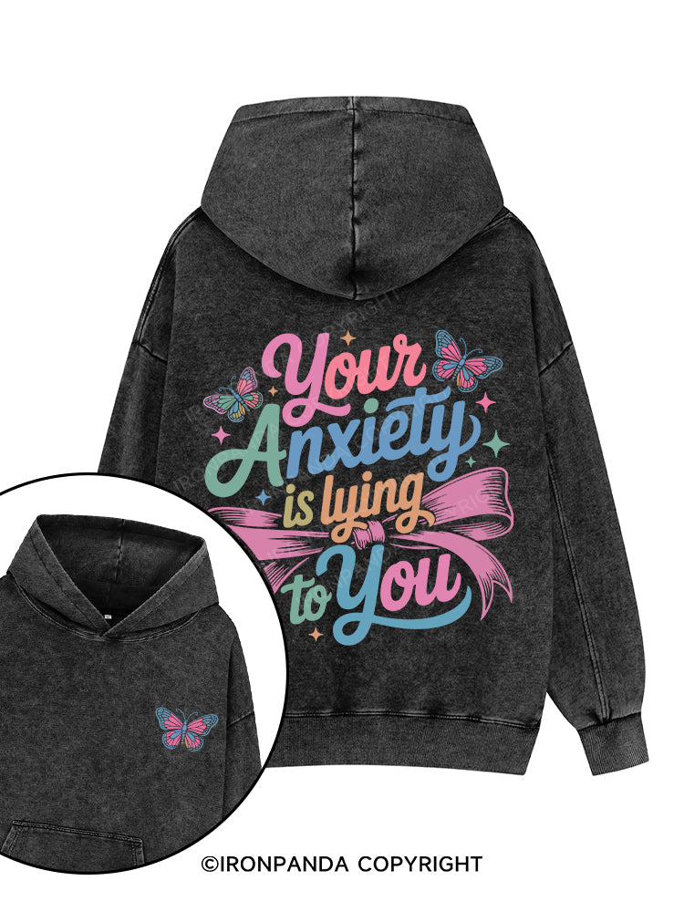 your anxiety is lying to you Printed Washed Gym Hoodie