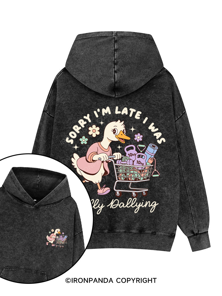 sorry i was dilly dallying Printed Washed Gym Hoodie