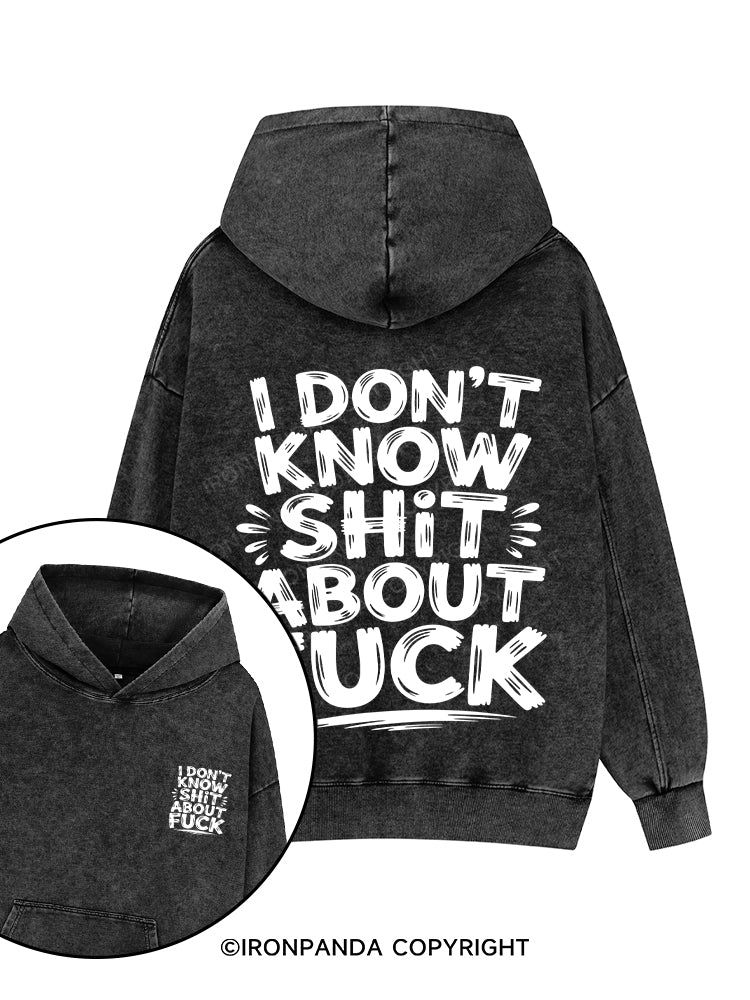 I Don't Know Shit About Fuck Printed Washed Gym Hoodie