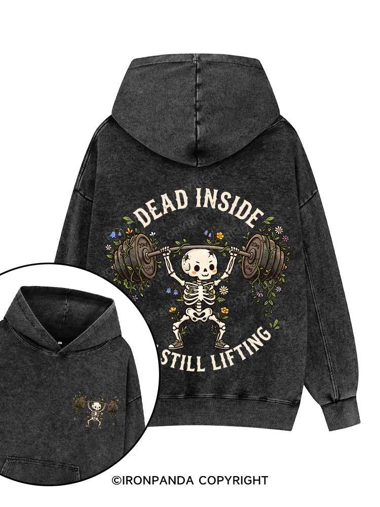 DEAD INSIDE BUT STILL LIFTING Printed Washed Gym Hoodie
