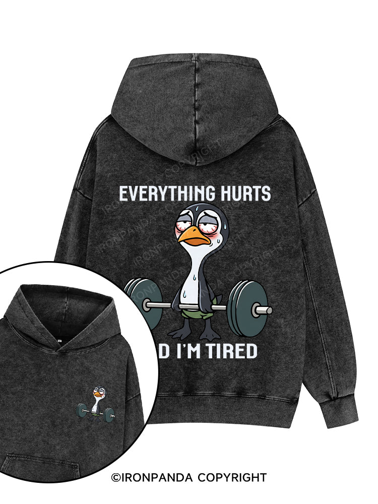 EVERYTHING HURTS AND I’M TIRED Printed Washed Gym Hoodie