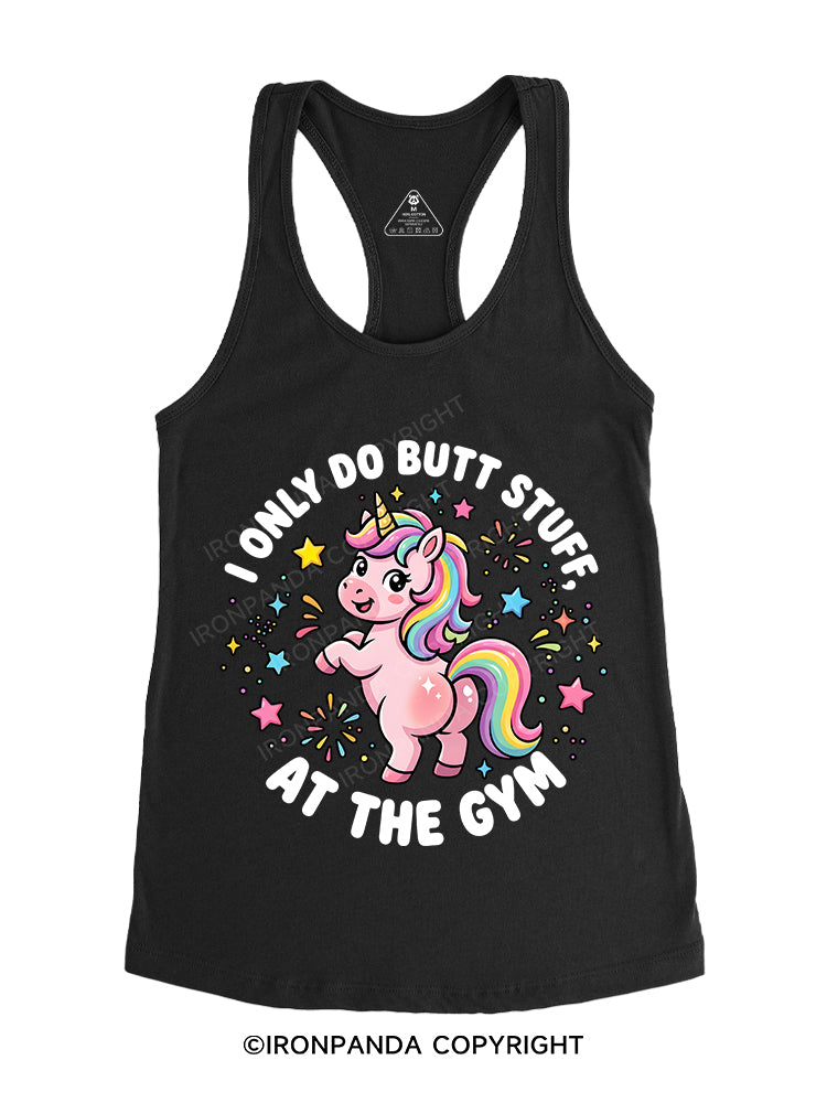 I Only Do BUTT STUFF At The GYM Gym Racerback Tank