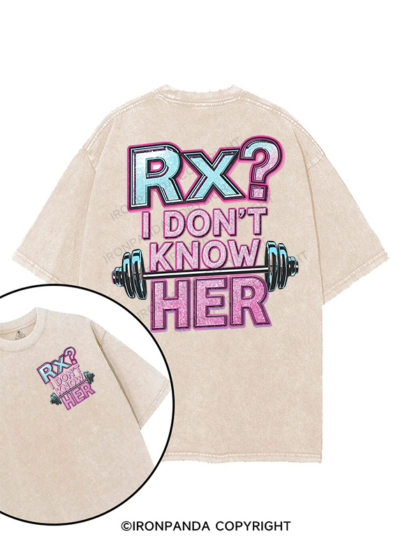 RX I DON'T KNOW HER printed Gym Shirt