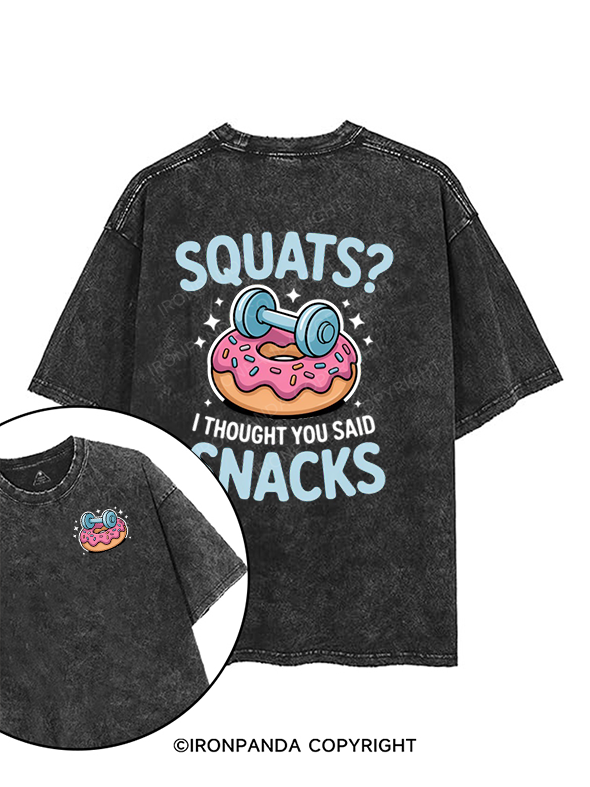 SQUATS I THOUGHT YOU SAID SNACKS printed Gym Shirt
