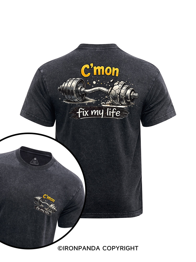 Come on fix my life printed Washed Gym Shirt