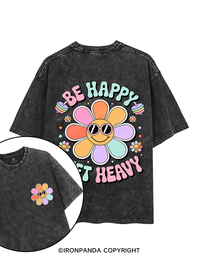Be Happy Lift Heavy printed Gym Shirt