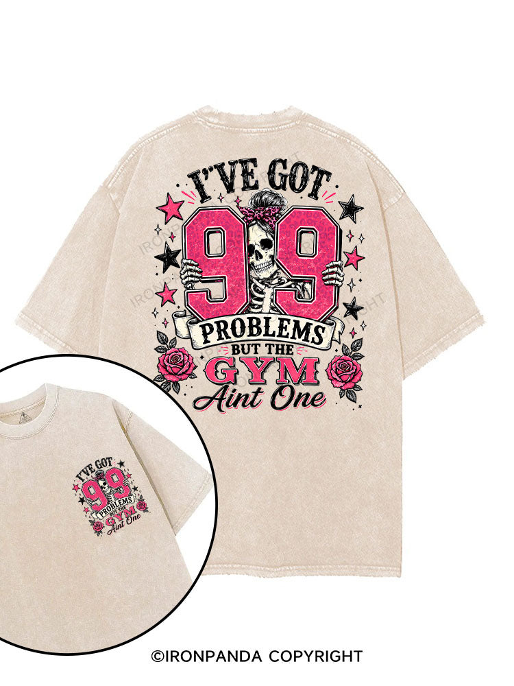 I'VE GOT 99 PROBLEMS BUT THE GYM AINT ONE SKELETON printed Gym Shirt