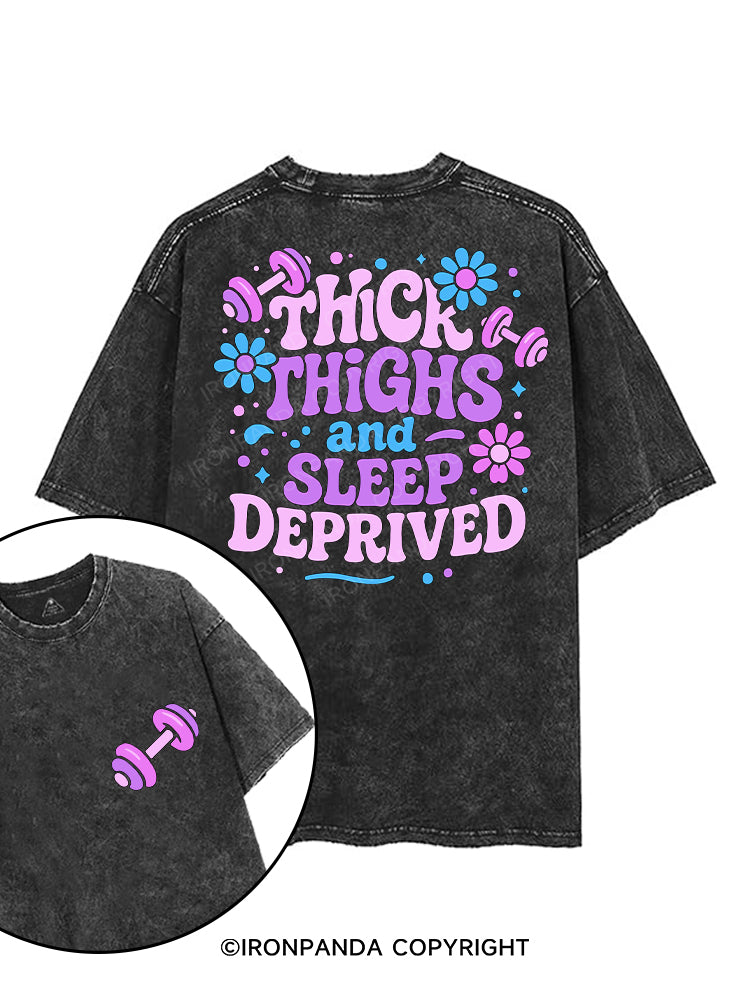 THICK THIGHS AND SLEEP DEPRIVED printed Gym Shirt