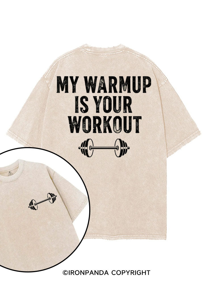MY WARMUP IS YOUR WORKOUT FUNNY GYM printed Gym Shirt