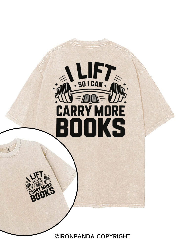 I LIFT SO I CAN CARRY MORE BOOKS WORKOUT printed Gym Shirt