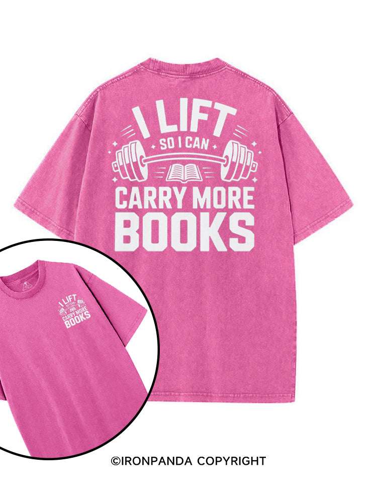 I LIFT SO I CAN CARRY MORE BOOKS WORKOUT printed Gym Shirt