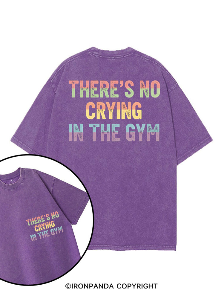 THERE'S NO CRYING IN THE GYM printed Gym Shirt