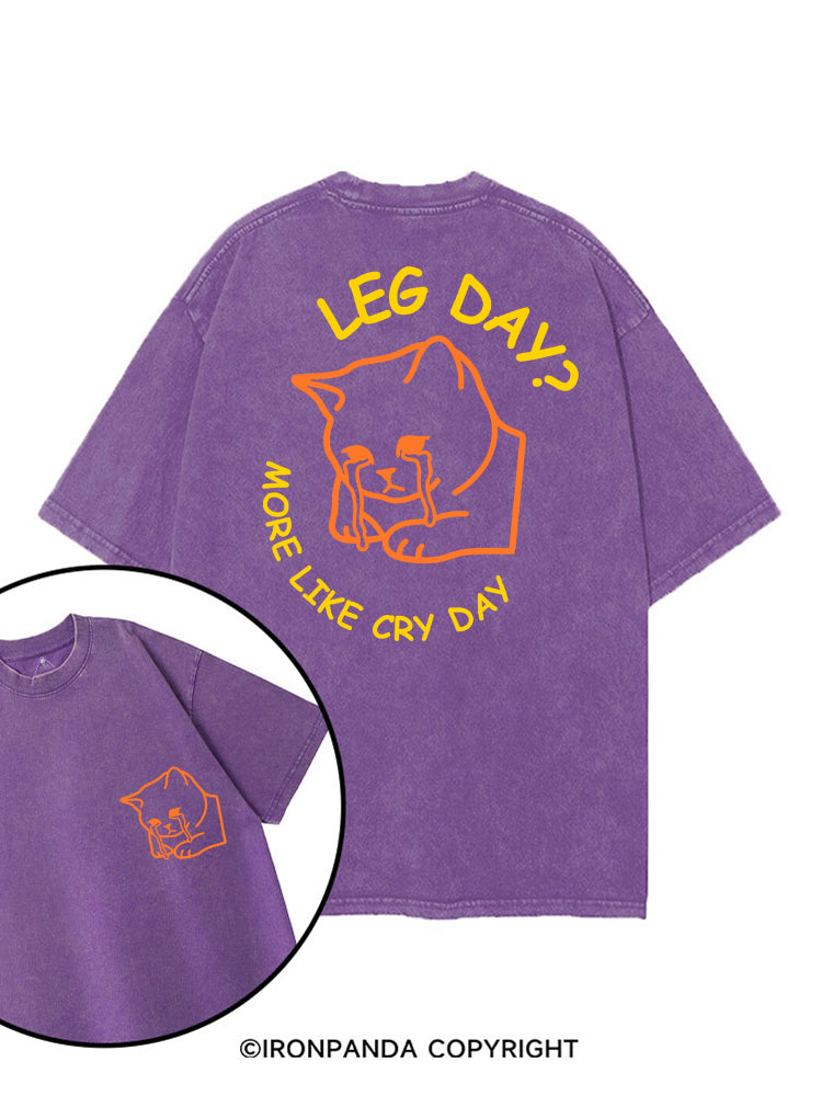 LEG DAY? MORE LIKE CRY DAY CRYING CAT printed Gym Shirt