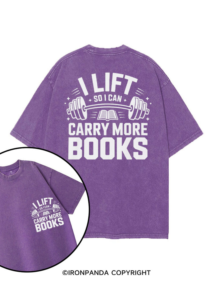 I LIFT SO I CAN CARRY MORE BOOKS WORKOUT printed Gym Shirt