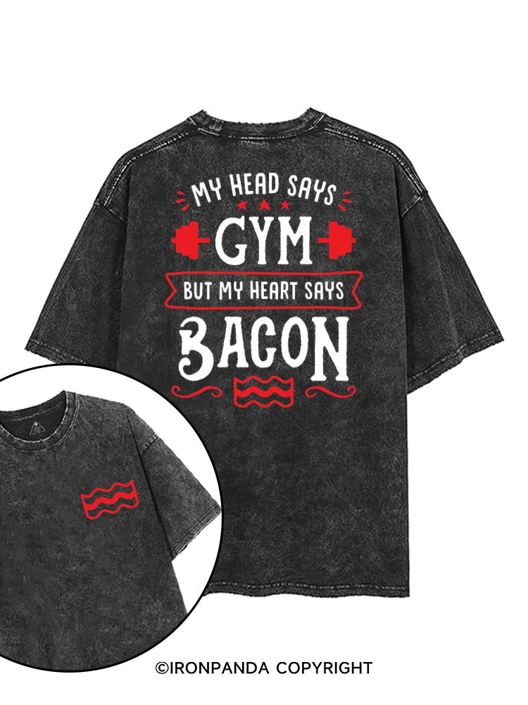 MY HEAD SAYS GYM BUT MY HEART SAYS BACON printed Gym Shirt
