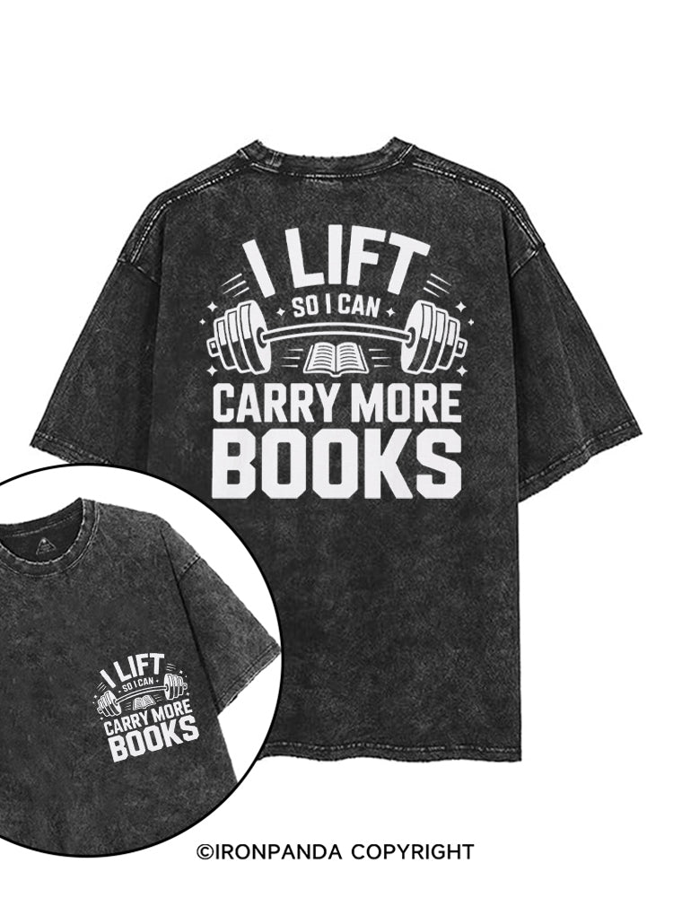 I LIFT SO I CAN CARRY MORE BOOKS WORKOUT printed Gym Shirt