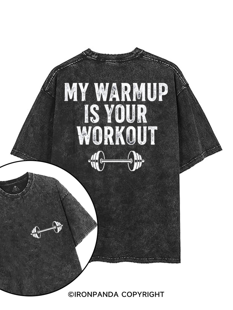 MY WARMUP IS YOUR WORKOUT FUNNY GYM printed Gym Shirt